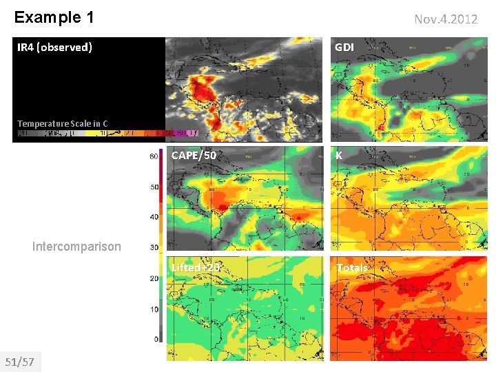 Example 1 Nov. 4. 2012 GDI IR 4 (observed) Temperature Scale in C CAPE/50