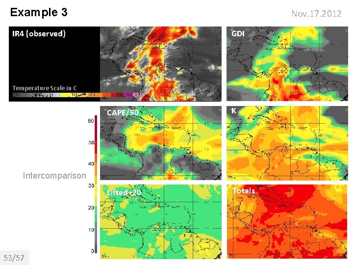 Example 3 Nov. 17. 2012 GDI IR 4 (observed) Temperature Scale in C CAPE/50
