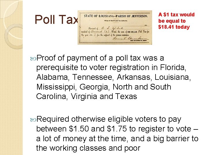 Poll Tax A $1 tax would be equal to $18. 41 today Proof of