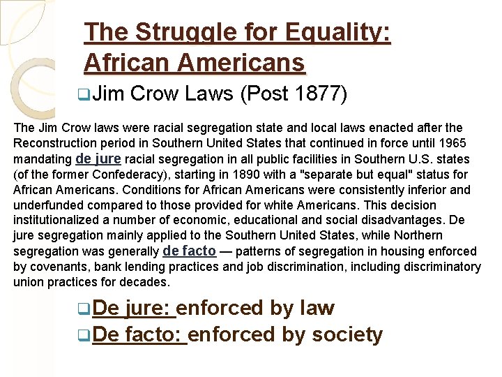 The Struggle for Equality: African Americans q. Jim Crow Laws (Post 1877) The Jim