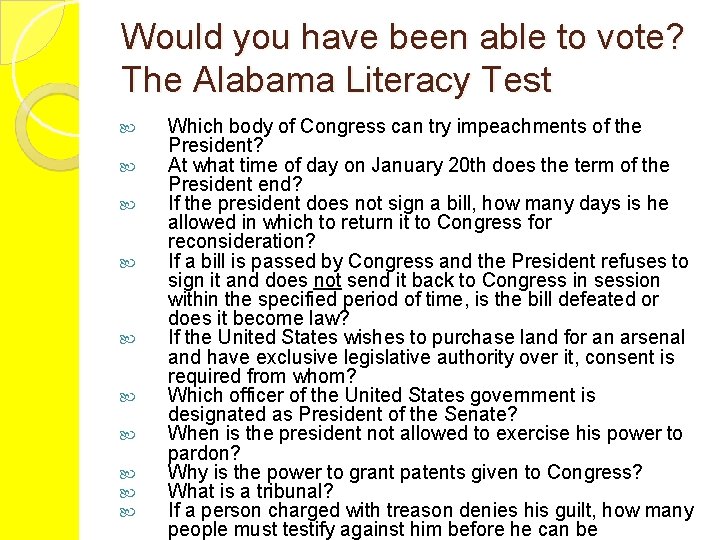 Would you have been able to vote? The Alabama Literacy Test Which body of