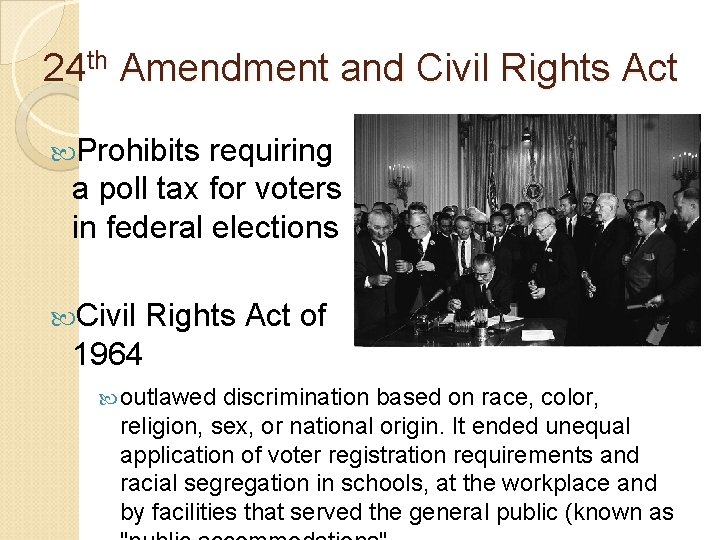 24 th Amendment and Civil Rights Act Prohibits requiring a poll tax for voters