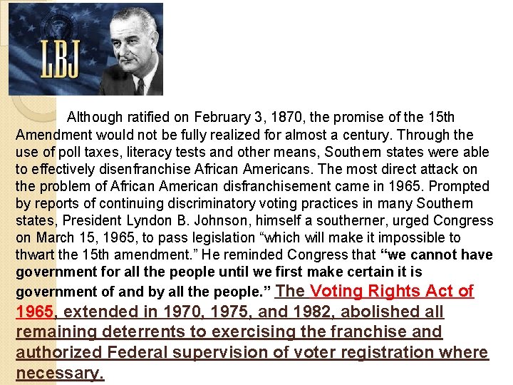 Although ratified on February 3, 1870, the promise of the 15 th Amendment would