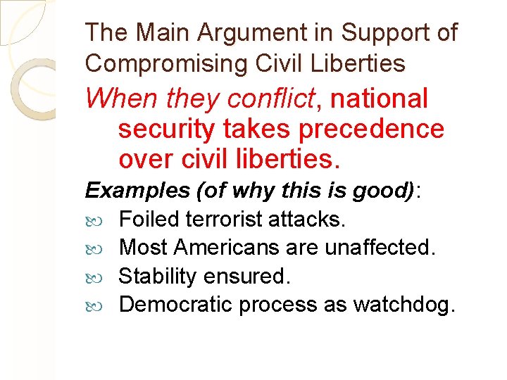The Main Argument in Support of Compromising Civil Liberties When they conflict, national security