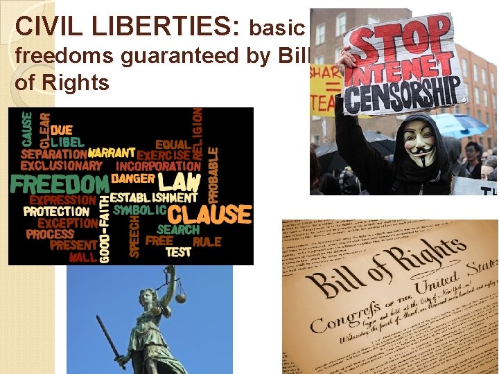 CIVIL LIBERTIES: basic freedoms guaranteed by Bill of Rights 
