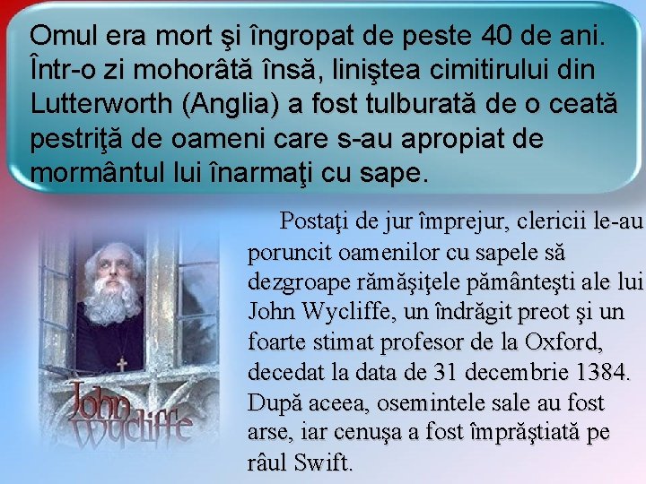 Omul era mort şi îngropat de peste 40 de ani. Într-o zi mohorâtă însă,