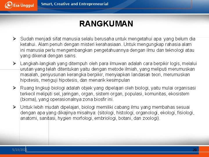 RANGKUMAN Ø Sudah menjadi sifat manusia selalu berusaha untuk mengetahui apa yang belum dia