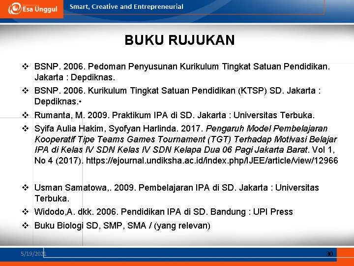 BUKU RUJUKAN v BSNP. 2006. Pedoman Penyusunan Kurikulum Tingkat Satuan Pendidikan. Jakarta : Depdiknas.