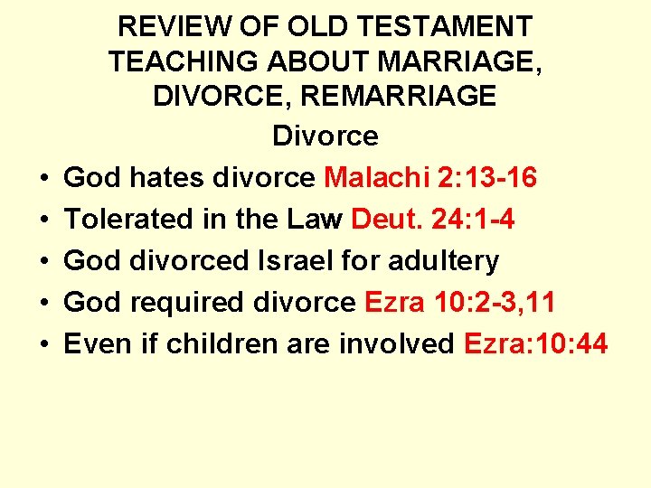  • • • REVIEW OF OLD TESTAMENT TEACHING ABOUT MARRIAGE, DIVORCE, REMARRIAGE Divorce