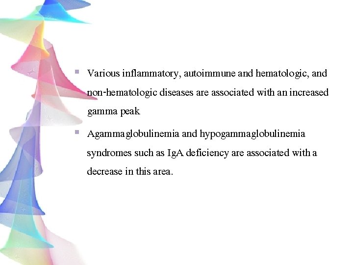 Various inflammatory, autoimmune and hematologic, and non-hematologic diseases are associated with an increased gamma