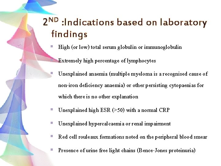 2 ND : Indications based on laboratory findings § High (or low) total serum