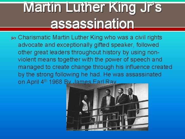 Martin Luther King Jr’s assassination Charismatic Martin Luther King who was a civil rights