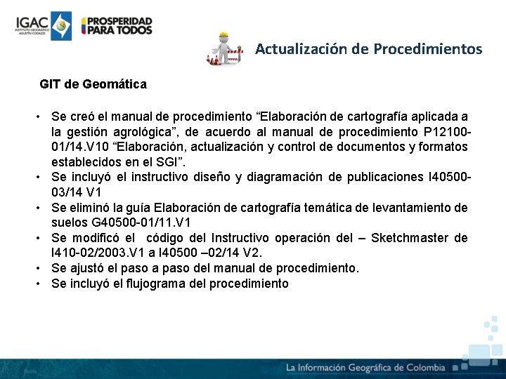 Actualización de Procedimientos GIT de Geomática • Se creó el manual de procedimiento “Elaboración