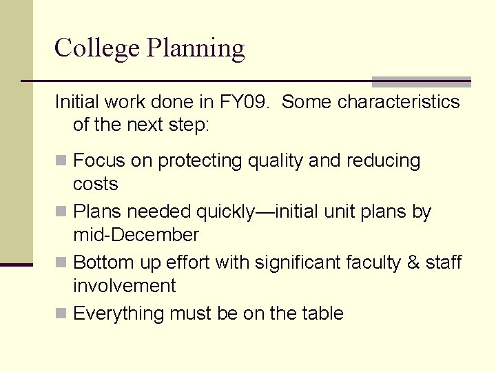 College Planning Initial work done in FY 09. Some characteristics of the next step: