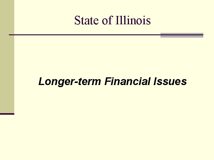 State of Illinois Longer-term Financial Issues 