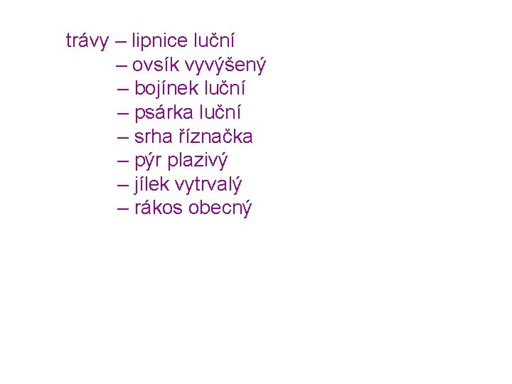 trávy – lipnice luční – ovsík vyvýšený – bojínek luční – psárka luční –