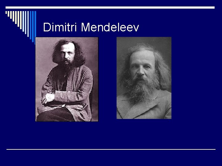 Dimitri Mendeleev 