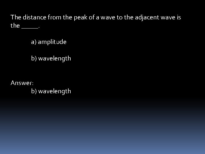 The distance from the peak of a wave to the adjacent wave is the