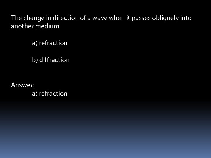 The change in direction of a wave when it passes obliquely into another medium