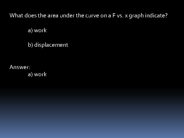 What does the area under the curve on a F vs. x graph indicate?