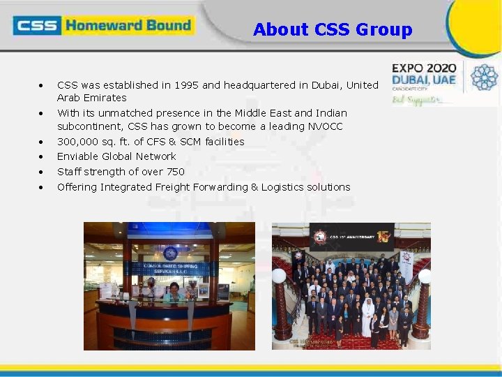 About CSS Group • CSS was established in 1995 and headquartered in Dubai, United