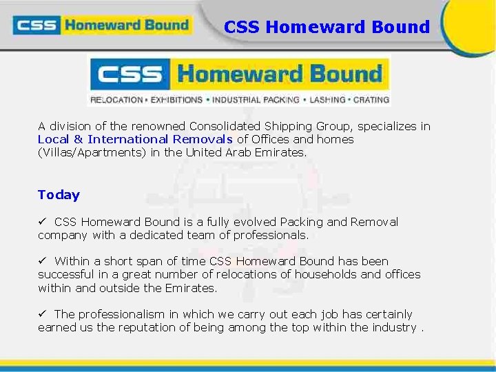 CSS Homeward Bound A division of the renowned Consolidated Shipping Group, specializes in Local