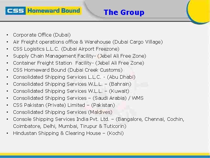 The Group • • • • Corporate Office (Dubai) Air Freight operations office &