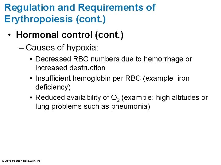 Regulation and Requirements of Erythropoiesis (cont. ) • Hormonal control (cont. ) – Causes