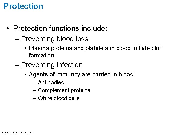 Protection • Protection functions include: – Preventing blood loss • Plasma proteins and platelets