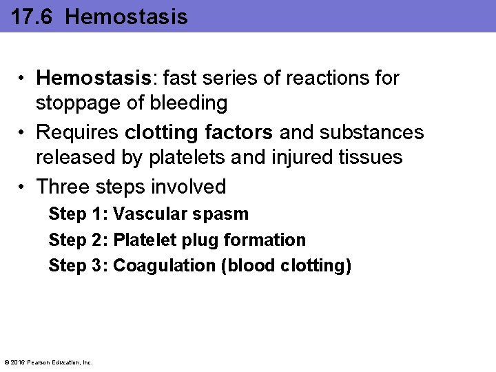 17. 6 Hemostasis • Hemostasis: fast series of reactions for stoppage of bleeding •