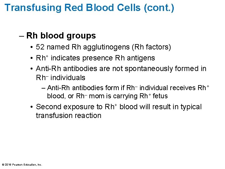 Transfusing Red Blood Cells (cont. ) – Rh blood groups • 52 named Rh