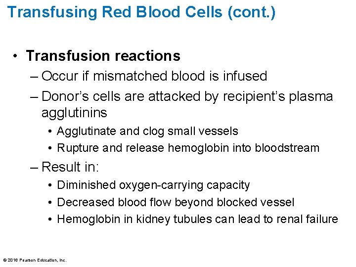 Transfusing Red Blood Cells (cont. ) • Transfusion reactions – Occur if mismatched blood