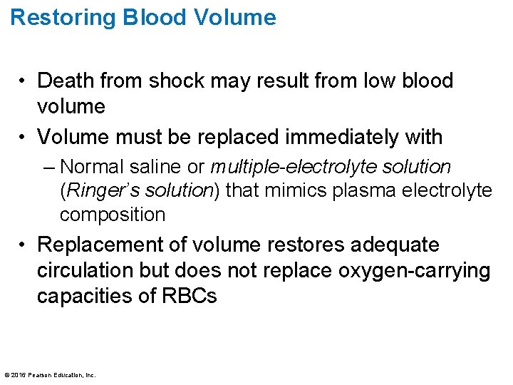 Restoring Blood Volume • Death from shock may result from low blood volume •