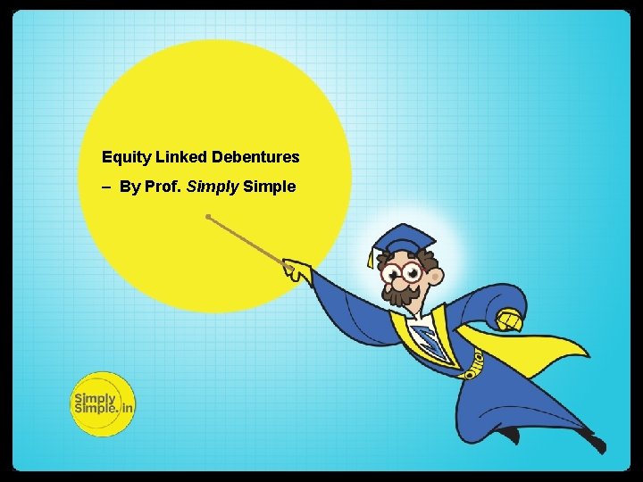 Equity Linked Debentures – By Prof. Simply Simple 