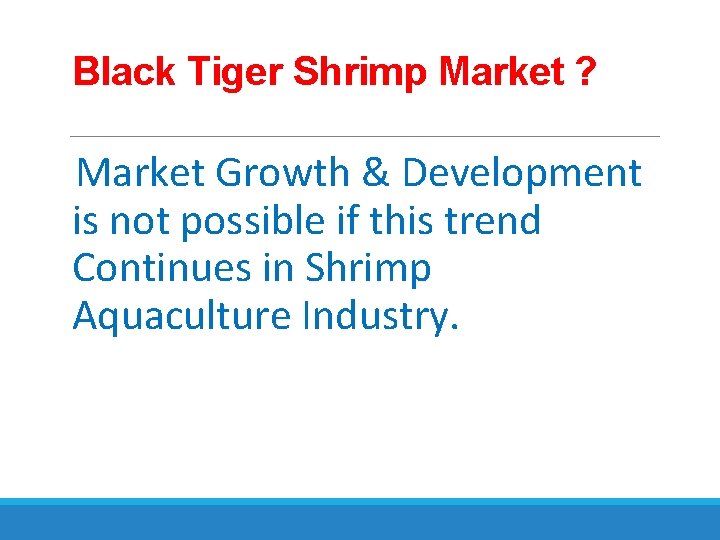 Black Tiger Shrimp Market ? Market Growth & Development is not possible if this