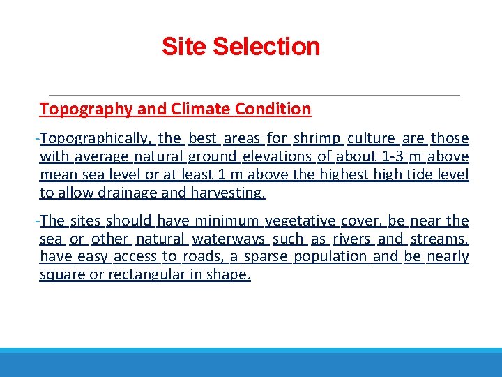 Site Selection Topography and Climate Condition -Topographically, the best areas for shrimp culture are