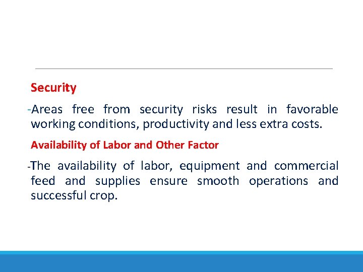 Security -Areas free from security risks result in favorable working conditions, productivity and less