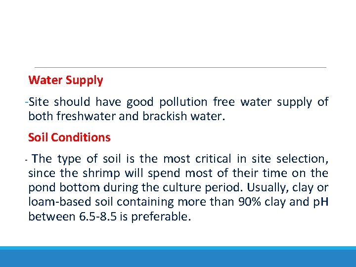 Water Supply -Site should have good pollution free water supply of both freshwater and