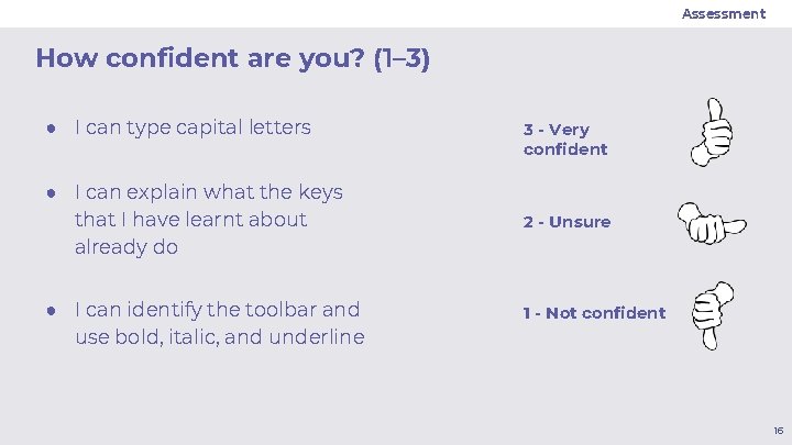 Assessment How confident are you? (1– 3) ● I can type capital letters ●