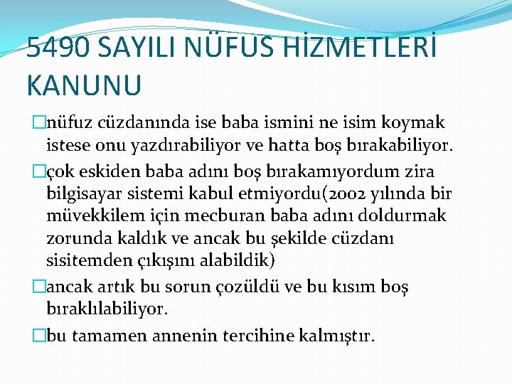 5490 SAYILI NÜFUS HİZMETLERİ KANUNU �nüfuz cüzdanında ise baba ismini ne isim koymak istese