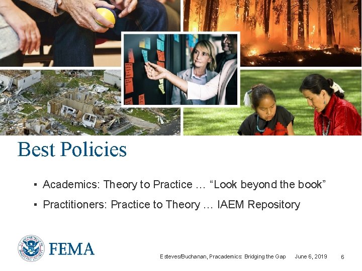 Best Policies ▪ Academics: Theory to Practice … “Look beyond the book” ▪ Practitioners: