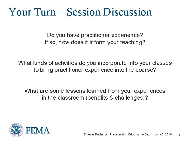 Your Turn – Session Discussion Do you have practitioner experience? If so, how does