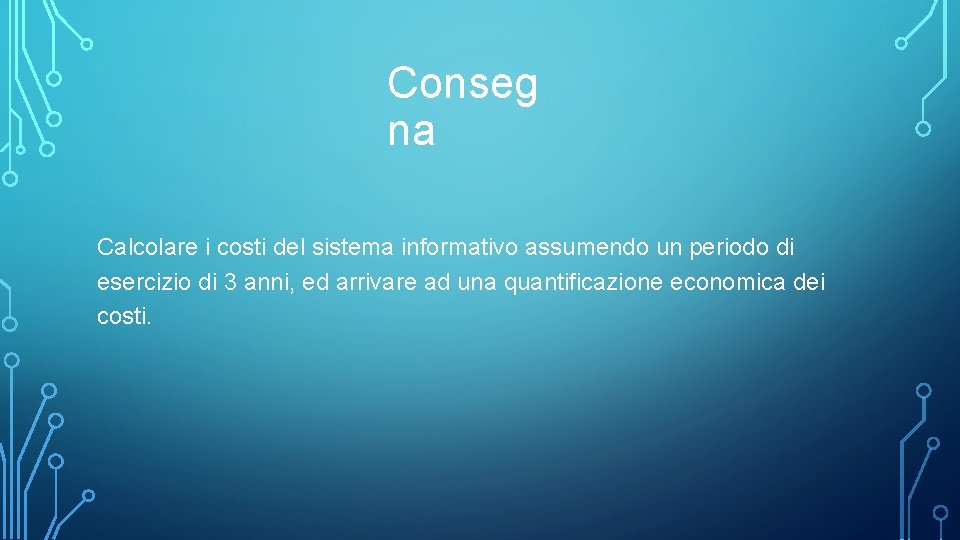 Conseg na Calcolare i costi del sistema informativo assumendo un periodo di esercizio di