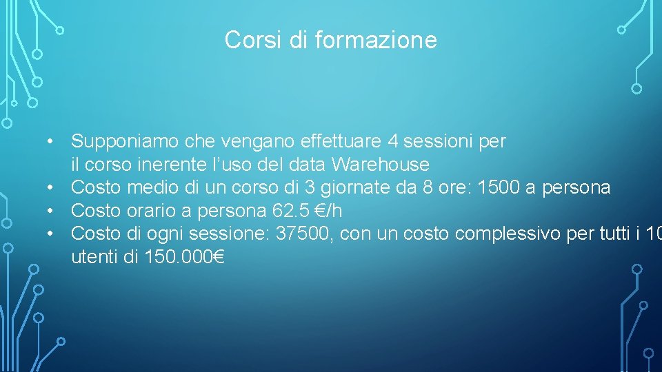 Corsi di formazione • Supponiamo che vengano effettuare 4 sessioni per il corso inerente