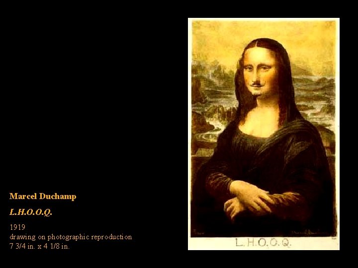 Marcel Duchamp L. H. O. O. Q. 1919 drawing on photographic reproduction 7 3/4