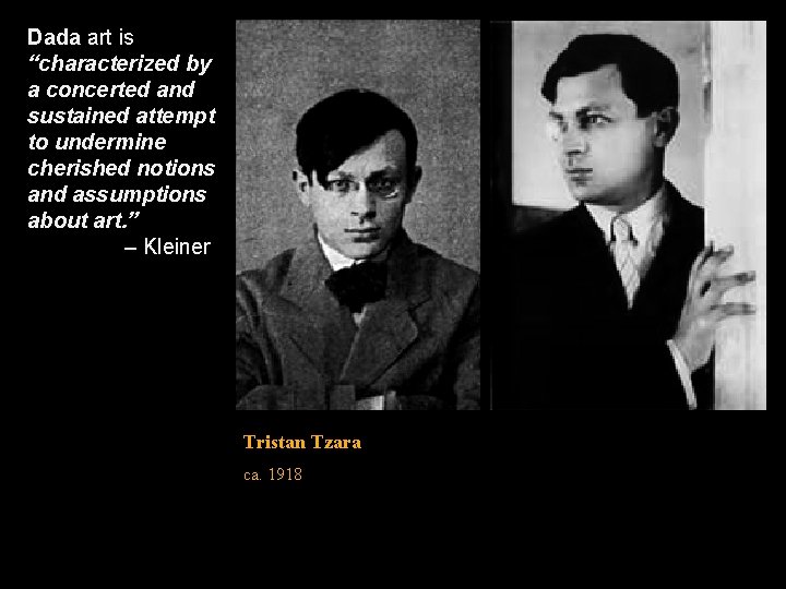 Dada art is “characterized by a concerted and sustained attempt to undermine cherished notions