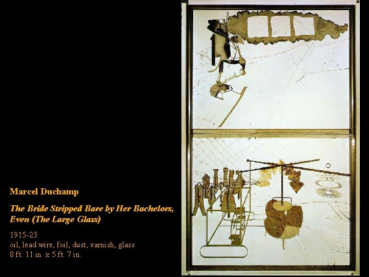 Marcel Duchamp The Bride Stripped Bare by Her Bachelors, Even (The Large Glass) 1915