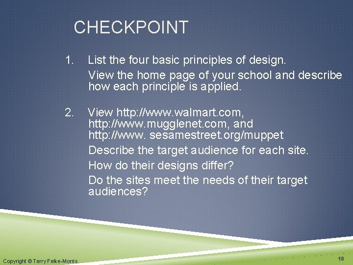 CHECKPOINT 1. List the four basic principles of design. View the home page of