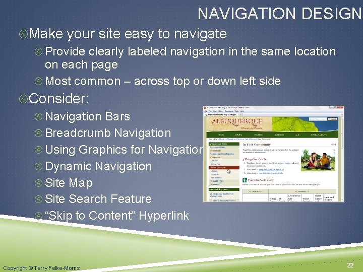 NAVIGATION DESIGN Make your site easy to navigate Provide clearly labeled navigation in the