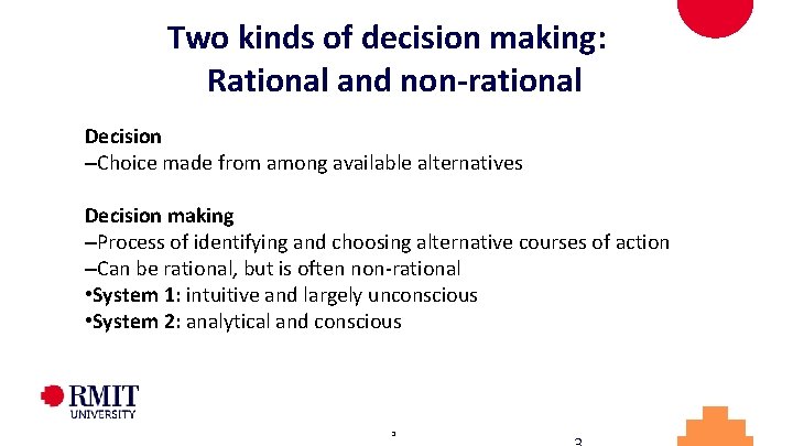 Two kinds of decision making: Rational and non-rational Decision –Choice made from among available